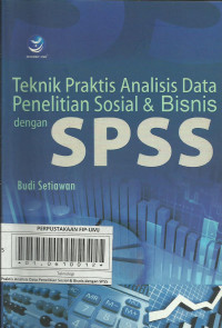 Teknik Praktis Analisis Data Penelitian Sosial & Bisnis Dengan SPSS