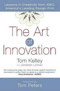 The art of innovation : lessons in creativity from IDEO, America's leading design firm