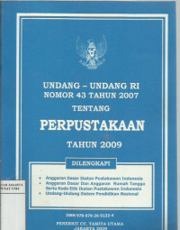 Undang-Undang RI nomor 43 tahun 2007 tentang perpustakaan tahun 2009