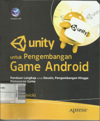 Unity: Untuk Pengembangan Game Android Sebuah Panduan Lengkap Untuk Desain, Pengembangan Hingga Pemasaran Game