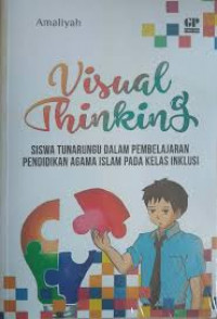 Visual Thinking : Siswa Tunarungu dalam Pembelajaran Pendidikan Agama Islam pada Kelas Inklusi