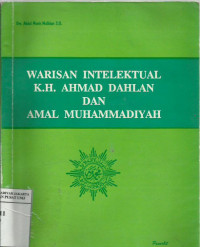 Warisan intelektual K.H. Ahmad Dahlan dan amal Muhammadiyah