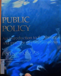 Public  policy; An introduction to the theory and practice of policy analysis