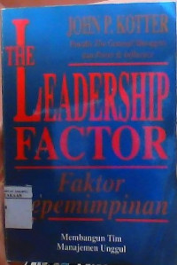 The leadership factor=Faktor kepemimpinan