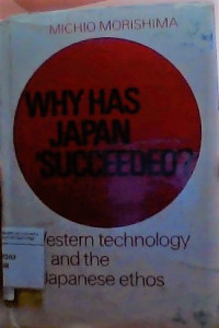 Why Has Japan Succeeded? Western Technology And The Japanase Ethos