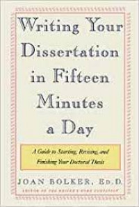 Writing your dissertation in fifteen minutes a day : a guide to starting, revising, and finishing your doctoral thesis