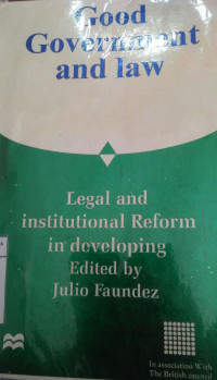 Good government and law: legal and institutional reform in developing countries