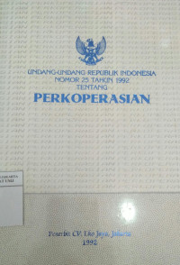 Undang-undang republik Indonesia nomor 25 tahun 1992 tentang perkoperasian
