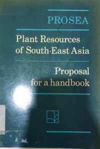 Prosea plant resources of South East Asia : proposal for a handbook