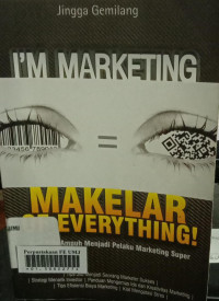 I'm marketing makelar of everything (kiat-kiat ampuh menjadi pelaku marketing super)