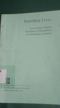 ENRICHING lives : overcaming vitamin and mineral malnutrition developing countries