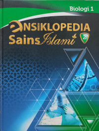 Ensiklopedia sains Islam jilid 2 : biologi 1