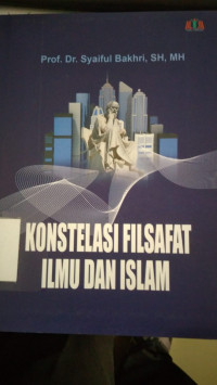 Konstilasi filsafat ilmu dan islam