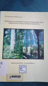 Pengenalan pepohonan hutan potensial dan aspek pengusahaan pertanamannya