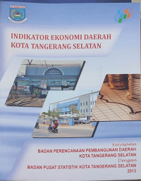 Indikator ekonomi daerah kota Tangerang Selatan 2013