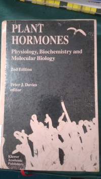 Plant hormones : physiology, biochemistry and molecular biology
