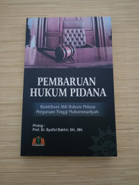 Pembaruan Hukum Pidana Kontribusi ahli hukum Pidana Perguruan Tinggi Muhammadiyah