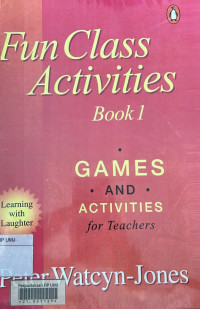 Fun Class Activities Book 1 : Games and Activities for Teachers