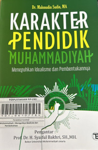 Karakter Pendidik Muhammadiyah : Meneguhkan Idealisme dan Pembentukannya