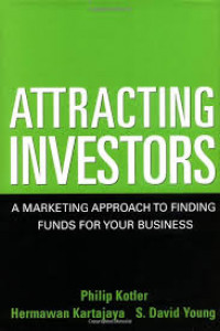 Attracting investors : a marketing approach to finding funds for your business