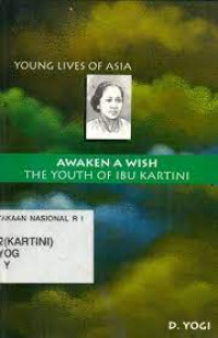 Awaken a wish : the youth of Ibu Kartini