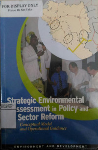 Strategic environmental assessment in policy and sector reform: conceptual model operational guidance