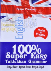 100 % Super Easy Taklukan Grammar