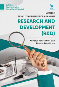Metode Penelitian dan Pengembangan Research and Development ( R&D) : Konsep, Teori-Teori, dan Desain Penelitian