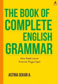 The Book Of Complete English Grammar : Jurus Ampuh Lancar Grammar dengan Cepat