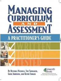 Managing Curriculum And Assessment : A Practitioner's Guide