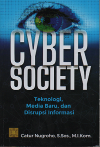 Cyber Society: teknologi, media baru, dan disrupsi informasi