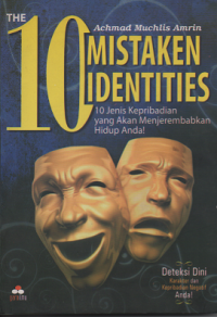 The 10 Mistaken Identities: 10 jenis kepribadian yang akan menjerembabkan hidup anda!
