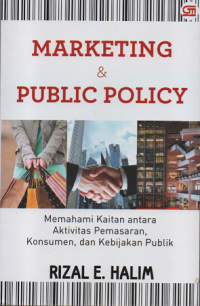 Marketing & Public Policy: memahami kaitan antara aktivitas pemasaran, konsumen, dan kebijakan publik
