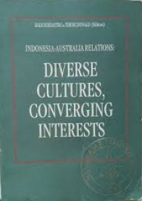 Indonesia-Australia relations: diverse cultures, converging interests
