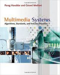 Multimedia systems algoriths, standards, and indutry practices