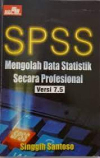 SPSS; Mengolah data statistik secara profesional