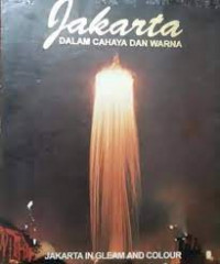Jakarta; Dalam Cahaya dan Warna; Jakarta in Gleam and Colour
