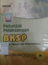Petunjuk pelaksanaan BKSP (Bantuan Kesejahteraan Sosial Permanen)