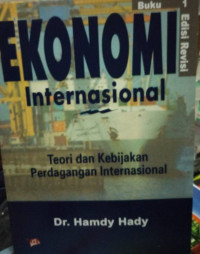 Ekonomi Internasional: Teori dan kebijakan perdagangan internasional. Buku 1