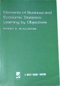 Elements of business and economic statistics: learning by objectives