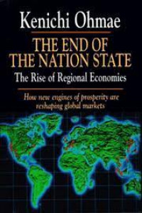 The end of the nation state : The rise of regional economies= How new engines of prosperity are reshaping global markets.