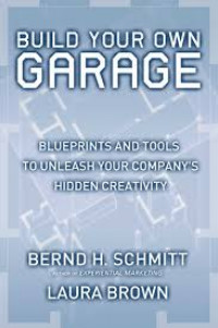 Build your own garage : blueprints and tools to unleash your company's hidden creativity