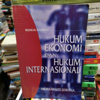 Bunga Rampai Hukum Ekonomi dan Hukum Internasional