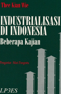 Industrialisasi di Indonesia : Beberapa kajian