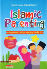 Islamic parenting: pendidikan anak metode nabi
