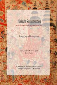 Kakawin sumanasantaka : mati karena bunga sumanasa karya Mpu Monaguna : kajian sebuah puisi epik Jawa Kuno