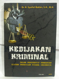 Kebijakan Kriminal; Dalam Perspektif Pembaruan Sistem Peradilan Pidana Indonesia