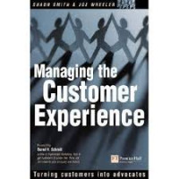 Managing the customer experience : turn customers into advocates