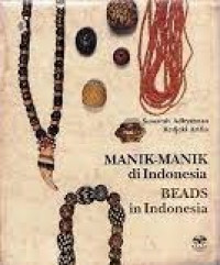 Manik-manik di Indonesia = beads in Indonesia