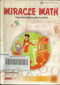 Miracle math ; siapa bilang matematika iu susah